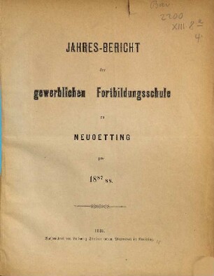 Jahresbericht der Gewerblichen Fortbildungsschule in Neuötting. 1887/88