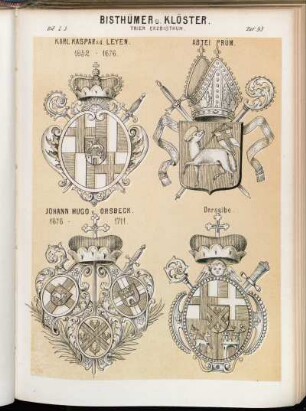 Taf. 93. Trier Erzbisthum. - Karl Kasper v. d. Leyen. 1652 - 1676. - Abtei Prüm. - Johann Hugo v. Orsbeck. 1676 - 1711. - Derselbe