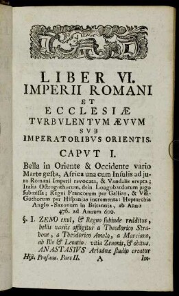 Liber VI. Imperii Romani et Ecclesiæ Turbulentum Æuum sub Imperatoribus Orientis.