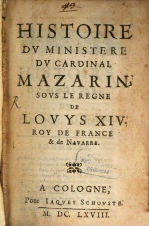 Histoire du ministère du Card. Mazarin sous le regne de Louys XIV.