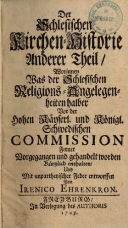 Schlesische Kirchenhistorie : worinnen d. Schlesier unterschiedl. Religionen u. Gottes-Dienste ... kürtzlich vorgest. wird ..., 2.
