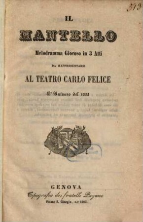 Il mantello : melodramma giocoso in 3 atti ; da rappresentarsi al Teatro Carlo Felice l'autunno del 1853