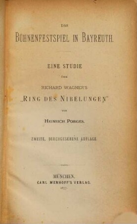 Das Bühnenfestspiel in Bayreuth : eine Studie über Richard Wagners "Ring des Nibelungen"
