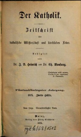 Der Katholik : Zeitschrift für katholische Wissenschaft und kirchliches Leben. 34 = Jg. 55,2. 1875