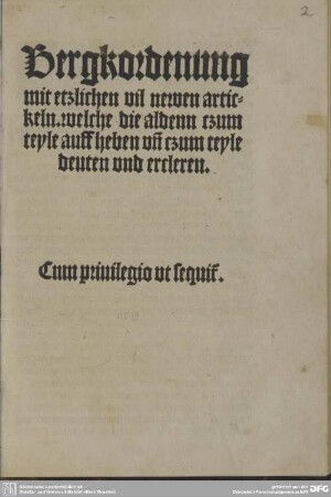 Bergkordenung mit etzlichen vil newen artickeln, welche die aldenn czum teyle auff heben und czum teyle deuten und ercleren