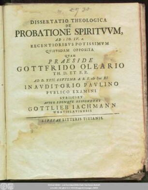 Dissertatio Theologica De Probatione Spiritvvm : Ad 1, Io. IV, 2. Recentioribvs Potissimvm Qvibvsdam Opposita