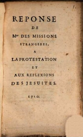 Réponse de M[essieu]rs des Missions etrangères à la Protestation et aux Reflexions des Jesuites