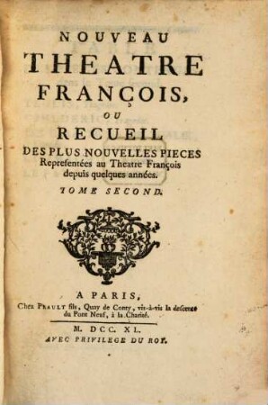 Nouveau Theatre François, Ou Recueil Des Plus Nouvelles Pieces : Representées au Theatre François depuis quelques années, 2