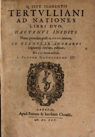 Q. Sept. Flor. Tertulliani Ad nationes libri duo