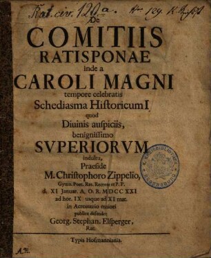 De Comitiis Ratisponae inde a Caroli Magni tempore celebratis Schediasma Historicum .... 1