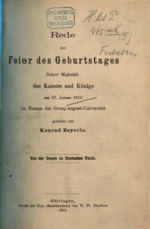 Von der Gnade im Deutschen Recht : Rede zur Kaisergeburtstags-Feier der Georg-August-Universität zu Göttingen am 27. Januar 1910
