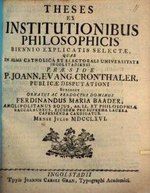 Theses Ex Institutionibus Philosophicis Biennio Explicatis Selectæ