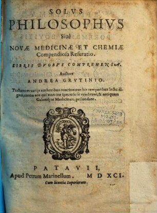 Andr. Grutinii Solus philosophus : sive novae medicinae et chemiae compendiosa refutatio