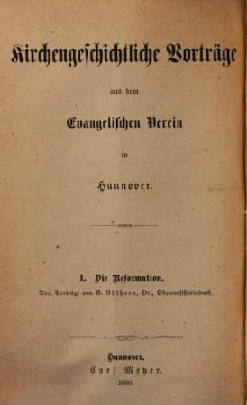 Die Reformation : drei Vorträge im Evangelischen Verein zu Hannover gehalten