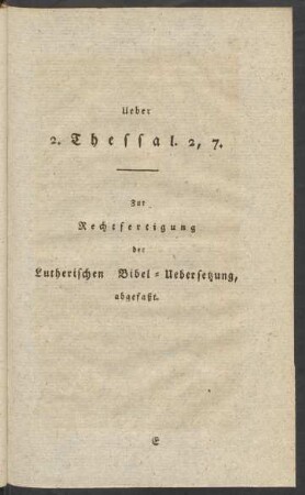 Ueber 2. Thessal. 2,7. Zur Rechtfertigung der Lutherischen Bibel-Uebersetzung, abgefaßt