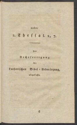 Ueber 2. Thessal. 2,7. Zur Rechtfertigung der Lutherischen Bibel-Uebersetzung, abgefaßt