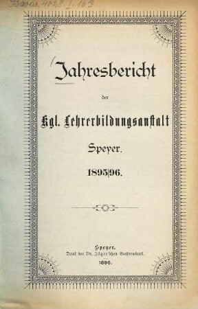 Jahresbericht der Kgl. Lehrerbildungsanstalt Speyer. 1895/96