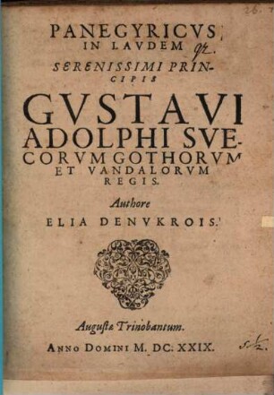 Panegyricus In Laudem Serenissimi Principis Gustavi Adolphi Suecorum Gothorum Et Vandalorum Regis