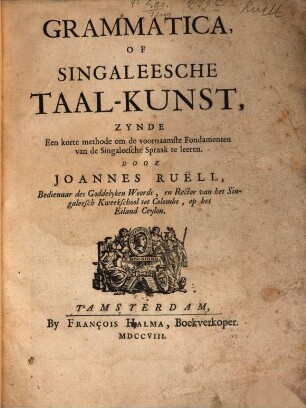 Grammatica, Of Singaleesche Taalkunst : Zynde Een korte methode om de voornaamste Fondamenten van de Singaleesche Spraak te leeren