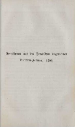 Recensionen aus der Jenaischen allgemeinen Literatur-Zeitung. 1796
