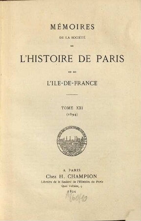 Mémoires de la Société de l'Histoire de Paris et de l'Ile-de-France. 21. 1894