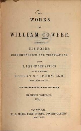 The works of William Cowper : comprising his poems, correspondence and translations ; in eight volumes. 1