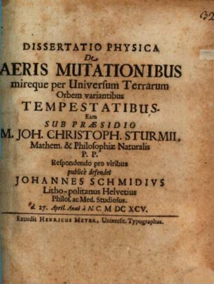Diss. phys. de aëris mutationibus mireque per univ. terrar. orbem variantibus tempestatibus