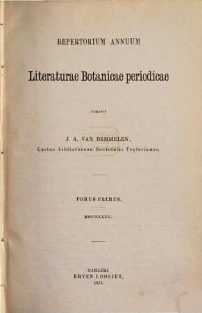 Repertorium annuum literaturae botanicae periodicae. 1, 1. 1872 (1873)