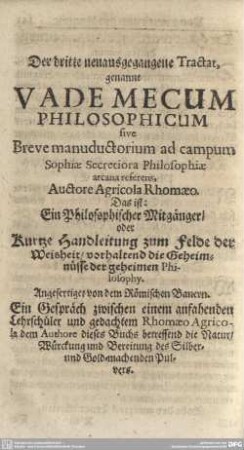 Der dritte neuausgegangene Tractat, genannt Vade Mecum Philosophicum.