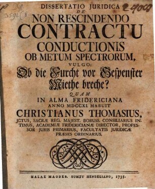Diss. inaug iur. de non rescindendo contractu conductionis ob metum spectrorum
