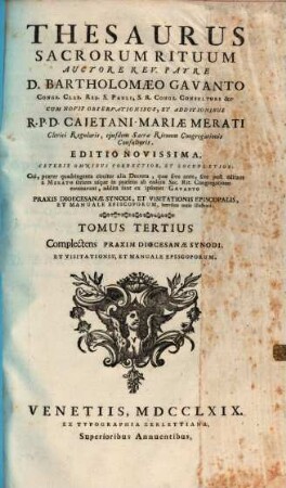 Thesaurus Sacrorum Rituum. 3, Complectens Praxim Dioecesanae Synodi, Et Visitationis, Et Manuale Episcoporum