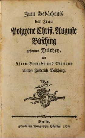 Zum Gedächtniß der Frau Polyxene Christ. Auguste Büsching gebornen Dilthey