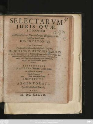 Selectarum Iuris Quaestionum Ad faciliorem Paratitlorum Wesenbecii intellectum directarum Disputatio VI.