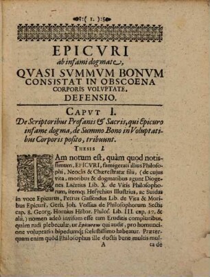 Epicurus ab infami dogmate, quod summum bonum consistat in obscoena corporis voluptate