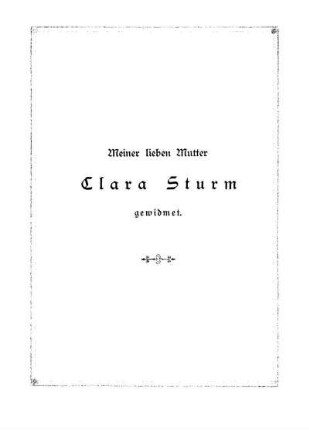 Meiner lieben Mutter Clara Sturm gewidmet