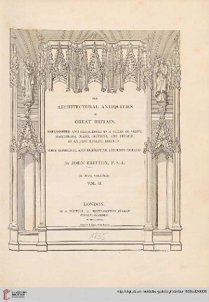 Band 2: The architectural antiquities of Great Britain: represented and illustrated in a series of views, elevations, plans, sections, and details, of ancient English edifices ; with historical and descriptive accounts of each