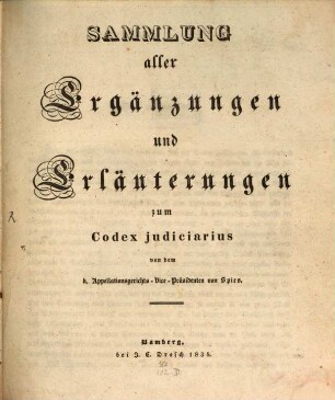 Sammlung aller Ergänzungen und Erläuterungen zum Codex judiciarius