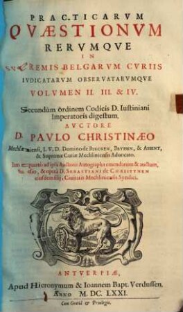 Practicarum quaestionum rerumque in supremis Belgarum curiis actarum et observatarum Decisiones : In sex volumina distributae, 2