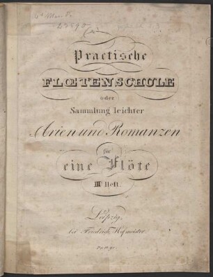 Practische Floetenschule : oder Sammlung leichter Arien u. Romanzen für 1 Flöte. 3. Pl.Nr. 801. - 9 S.