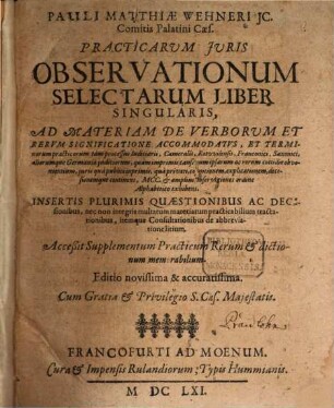 Pauli Mathiae Wehneri Practicarum Iuris Observationum selectarum singularis liber