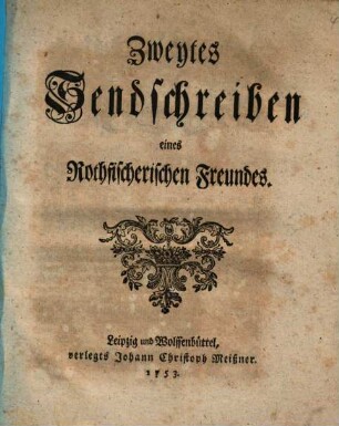 Sendschreiben eines Rothfischerischen Freundes, [2]. Zweytes Sendschreiben eines Rothfischerischen Freundes