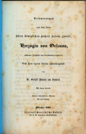 Erinnerungen aus dem Leben Ihrer königlichen Hoheit Helene Louise, Herzogin von Orleans, gebornen Prinzessin von Mecklenburg-Schwerin : nach ihren eigenen Briefen zusammengestellt ; mit einem Porträt