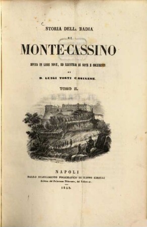 Storia della Badia di Monte-Cassino : divisa in libri nove, ed illustrata di note e documenti. 2