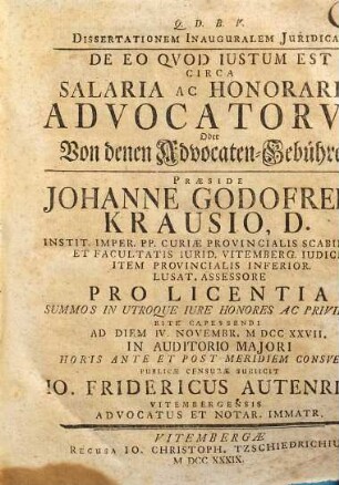 Dissertationem Inauguralem Juridicam De Eo Qvod Iustum Est Circa Salaria Ac Honoraria Advocatorvm Oder Von denen Advocaten-Gebühren