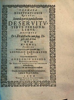 Themata Disputationis Quintae Secundae partis pandectarum De Servitutibus Personalibus : Desumpta Ex t.De usufructu cum seqq. Digest. Inst. & Cod.