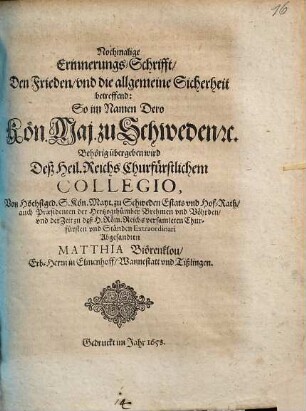 Nochmalige Erinnerungs-Schrifft, den Frieden ... betreffend : So ... übergeben wird deß Heil. Reichs Churfürstlichen Collegio ...
