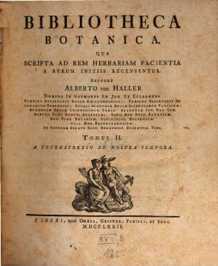 Bibliotheca Botanica : Qua Scripta Ad Rem Herbariam Facientia A Rerum Initiis Recensentur, 2. A Tournefortio Ad Nostra Tempora