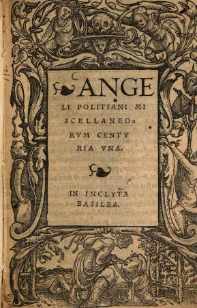 Angeli Politiani Miscellaneorvm Centvria Vna