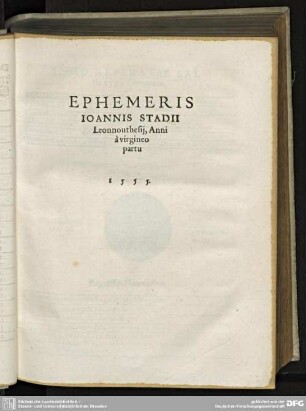 EPHEMIS IOANNIS STADII Leonnouthesij, Anni à virgineo partu 1555.