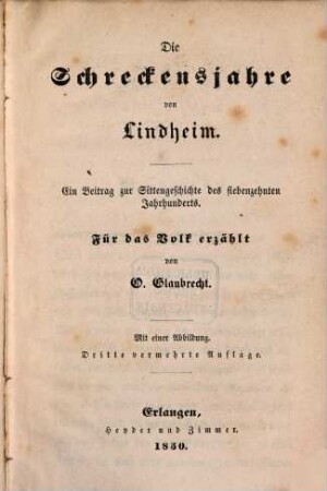 Die Schreckensjahre von Lindheim : ein Beitrag zur Sittengeschichte des siebenzehnten Jahrhunderts ; für das Volk erzählt